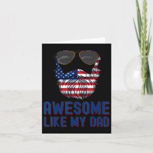 Beard Awesome Like My Dad 4th Of July Patriot Card