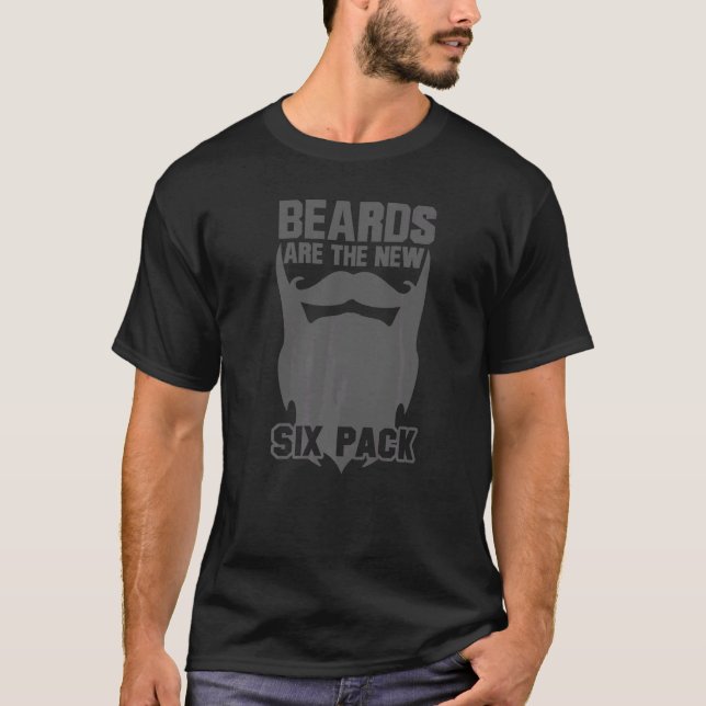 Beard    Beards Are The New Six Pack T-Shirt (Front)