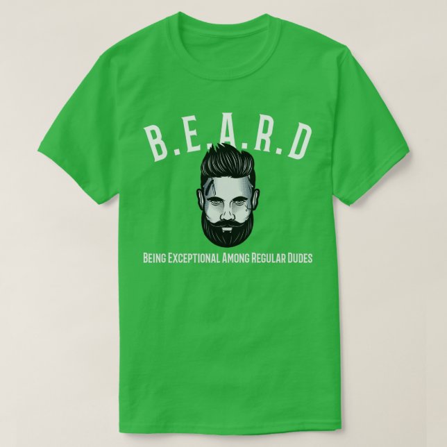 Beard Being Exceptional Among Regular Dudes 12 T-Shirt (Design Front)