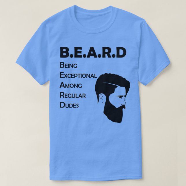 Beard Being Exceptional Among Regular Dudes 5 T-Shirt (Design Front)