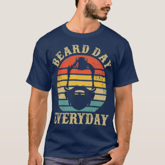 Beard Day Everyday Hipster Adult Men Masculine Ful T-Shirt