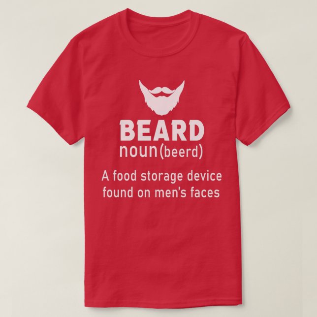 Beard Definition a food storage device found on me T-Shirt (Design Front)
