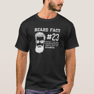 Beard Fact 23 Stroking Of The Beard Improves Cooln T-Shirt