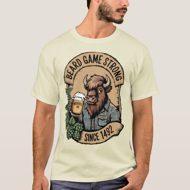 Beard Game Strong Wilderness Bison IPA Design T-Shirt (Front)