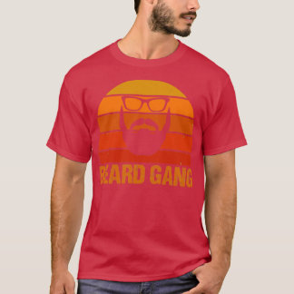 Beard gang 1 1 T-Shirt