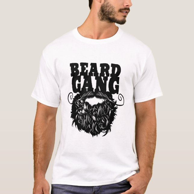 beard gang barbe citation barbu moustache moustach T-Shirt (Front)