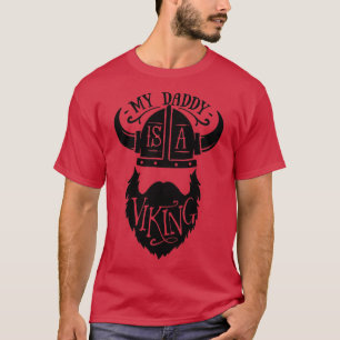 Beard Lovers Gift My daddy is a viking T-Shirt