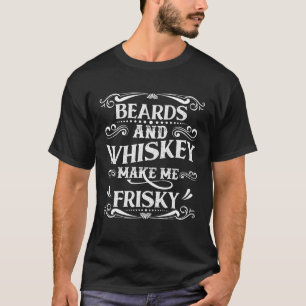 Beard Make Me Frisky Bearded Beard Lover Men Graph T-Shirt