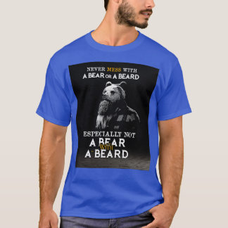 Beard Never Mess With A Bear Or A Beard Especially T-Shirt