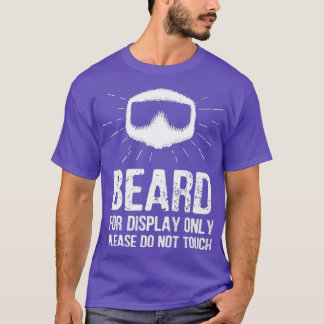 beard please do not touch T-Shirt