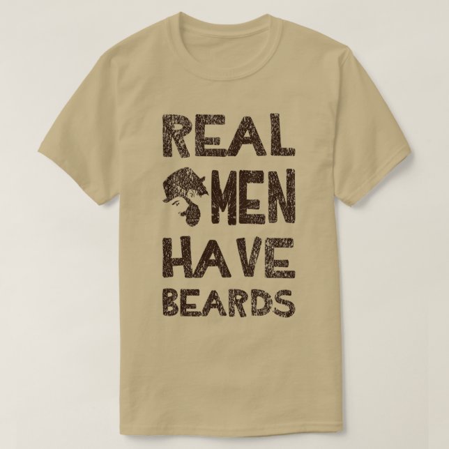 Beard Reak men have Beards T-Shirt (Design Front)