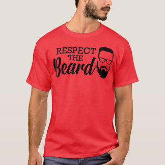 Beard Respect the Beard 2 T-Shirt