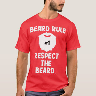 Beard Rule 1 Respect the Beard Funny Beard Gift T-Shirt