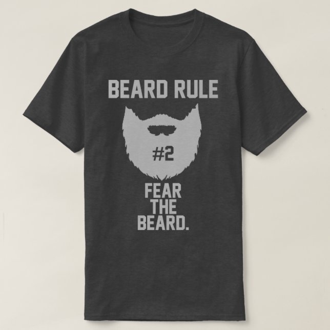 Beard Rule 2 Fear The Beard 2 T-Shirt (Design Front)