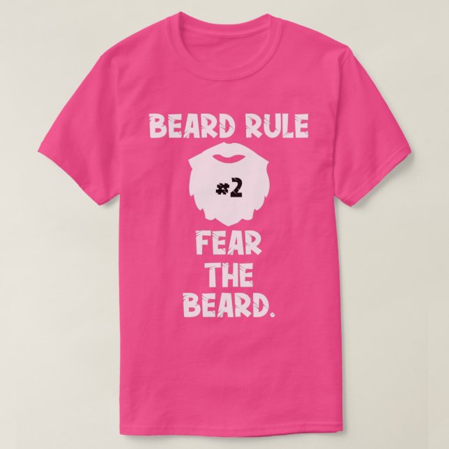 Beard Rule 2 Fear The Beard T-Shirt (Design Front)