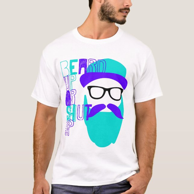 beard up or shut up T-Shirt (Front)