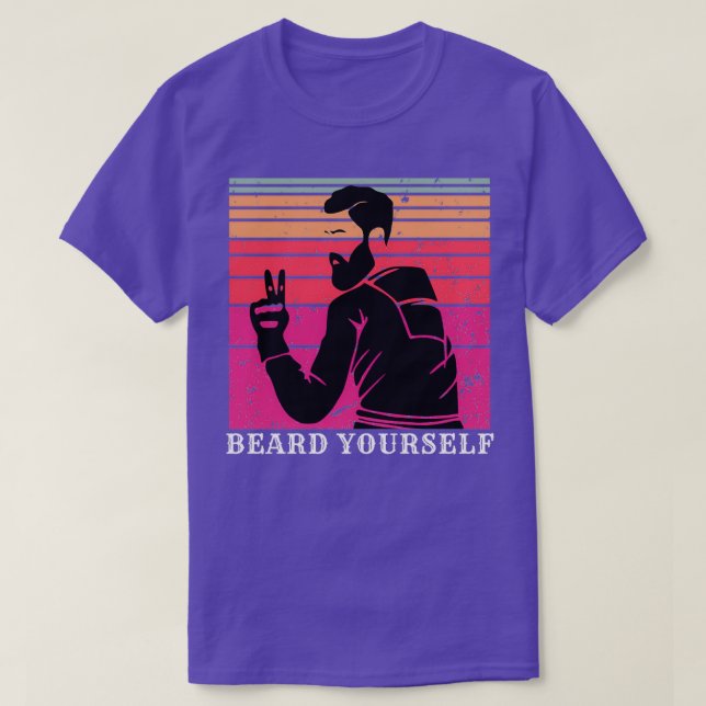 Beard Yourself 10 T-Shirt (Design Front)