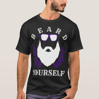 Beard Yourself 33 T-Shirt