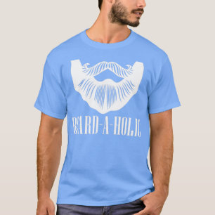 BeardAHolic Funny Men Masculine Fan Full Beard T-Shirt