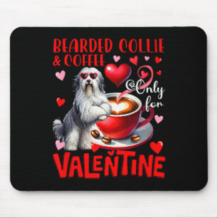 Bearded Collie And Coffee Only For Valentine Joke Mouse Mat