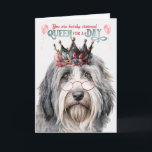 Bearded Collie Dog Queen for Day Funny Birthday Card<br><div class="desc">An adorable birthday card which features a sweet and royal looking Bearded Collie dog who sends fun celebratory wishes.</div>