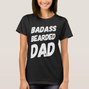 Bearded Dads Beard Dad No Shave Beards Father Sayi T-Shirt