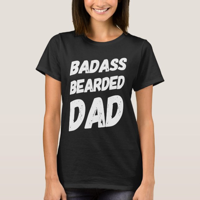 Bearded Dads Beard Dad No Shave Beards Father Sayi T-Shirt (Front)