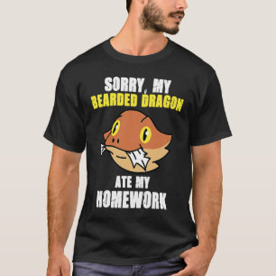 Bearded Dragon Ate Homework Reptiles Pet Owner Gr T-Shirt