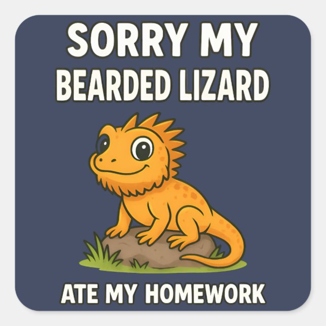 Bearded Dragon Ate My Homework Funny Reptile Lover Square Sticker (Front)