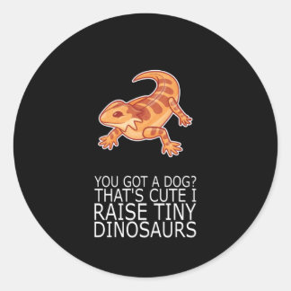 Bearded Dragon DOG? RAISE TINY DINOSAURS Lizard Classic Round Sticker