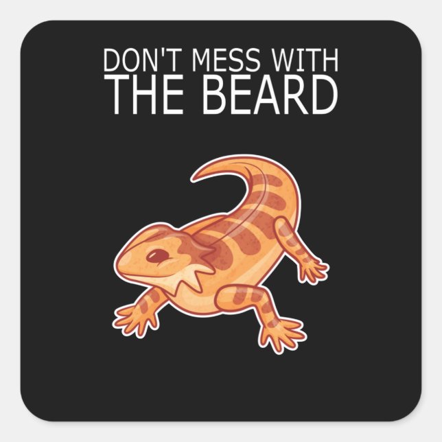 Bearded Dragon DONT MESS WITH THE BEARD Lizard Square Sticker (Front)