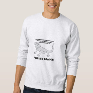 Bearded Dragon Humor Sweatshirt