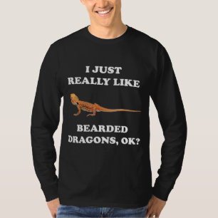 Bearded Dragon I Just Really Like T-Shirt