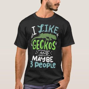 Bearded Dragon I Like Geckos And Maybe 3 People I  T-Shirt