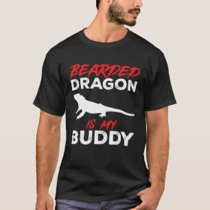 Bearded Dragon Is My Buddy Beardie Lizard Reptile  T-Shirt