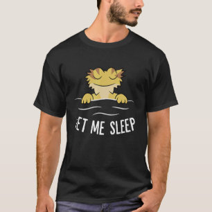 Bearded Dragon Let Me Sleep Reptile Bearded Dragon T-Shirt