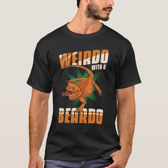 Bearded Dragon Lizard Weirdo With A Beardo Matchin T-Shirt (Front)