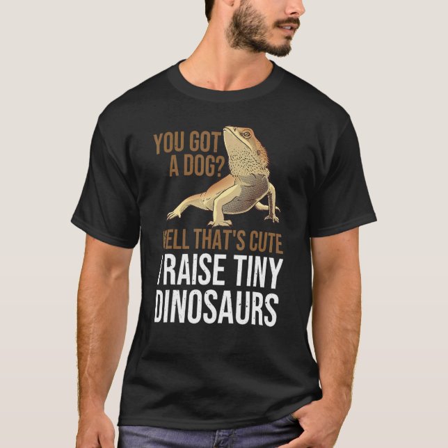 Bearded Dragon  Men Women  I Raise Tiny Dinosaurs T-Shirt (Front)