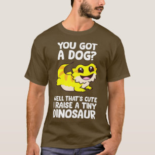 Bearded Dragon Owner I Raise A Tiny Dinosaur T-Shirt