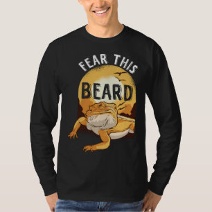 Bearded Dragon Pogona Pet Reptile Lizard Fear the T-Shirt