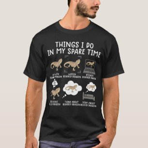 Bearded Dragon Things I Do in My Spare Time Funny T-Shirt