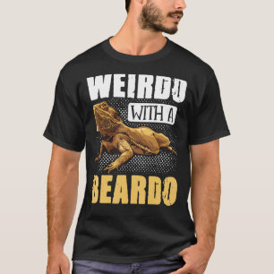 Bearded Dragon Weirdo With A Beardo Reptiles T-Shirt