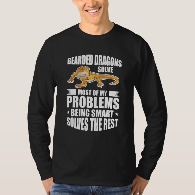 Bearded Dragons Solve Most Of My Problems Bearded  T-Shirt (Front)