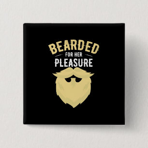 Bearded For Her Pleasure 15 Cm Square Badge