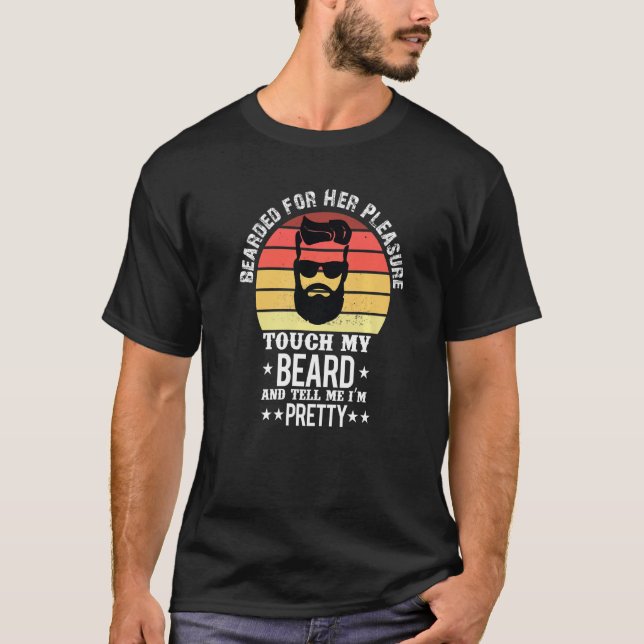 Bearded For Her Pleasure Funny Beard Facial Hair H T-Shirt (Front)