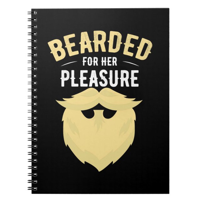 Bearded For Her Pleasure Notebook (Front)