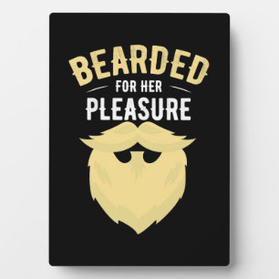 Bearded For Her Pleasure Plaque
