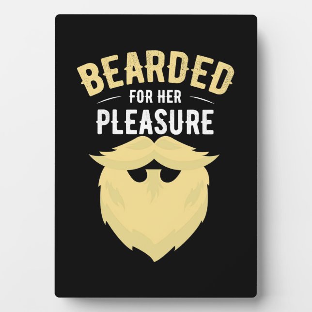 Bearded For Her Pleasure Plaque (Front)