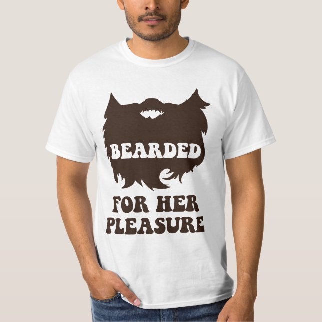 Bearded For Her Pleasure T-Shirt (Front)