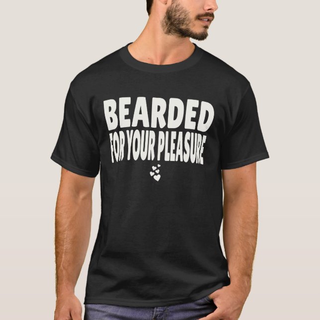 Bearded for Your Pleasure Naughty Dirty Jokes Adul T-Shirt (Front)